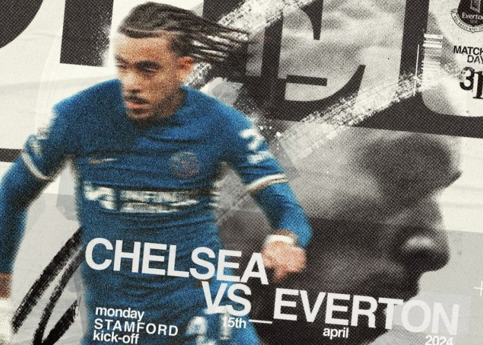 Prediksi Chelsea vs Everton, Premier League, Selasa 16 April 2024, Kick Off 02.00 WIB