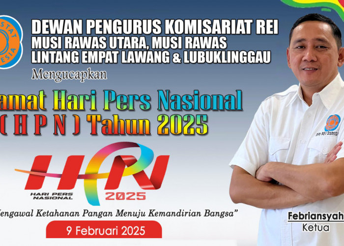 Dewan Pengurus Komisariat REI Muratara, Mura, Lintang Empat Lawang dan Lubuk Linggau Ucapkan Selamat HPN 2025