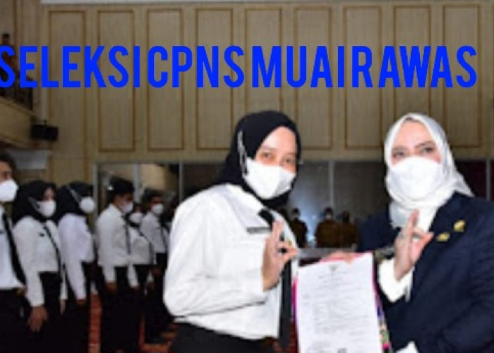 Lulusan SMA Bisa Daftar CPNS Musi Rawas, Berikut 14 Jabatan Dengan Formasi Terbanyak