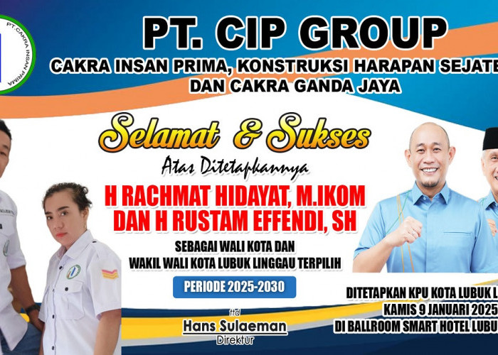 PT CIP GROUP Ucapkan Selamat Kepada H Rachmat Hidayat dan H Rustam Effendi