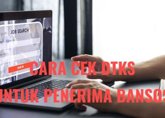 Cara Cek DTKS untuk Dapat Bansos PIP Hingga KJMU, Mahasiswa dan Siswa Wajib Tahu!