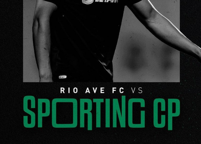 Prediksi Rio Ave vs Sporting Lisbon, Liga Primeira, Senin 26 Februari 2024, Kick Off 03.30 WIB
