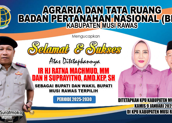 ATR BPN Kabupaten Musi Rawas Ucapkan Selamat Kepada Hj Ratna Machmud - H Suprayitno