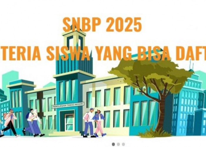 SNBT 2025, Ketahui Ini Kriteria Siswa Eligible yang Bisa Daftar, Cek Apakah Kamu Termasuk