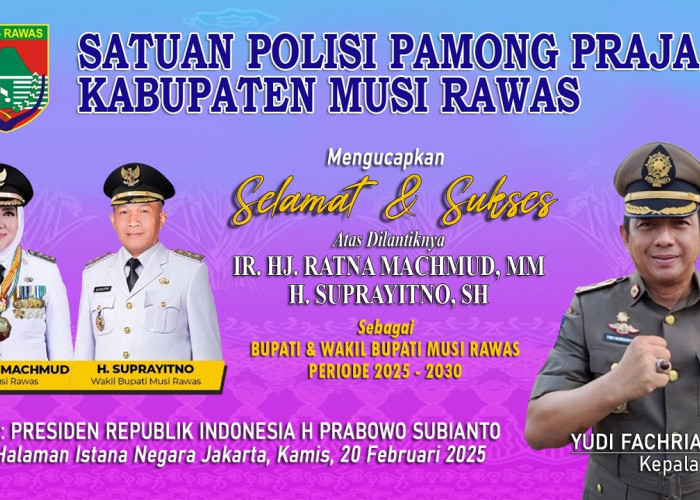 Satpol PP dan Damkar Musi Rawas Ucapkan Selamat Dilantiknya Hj Ratna Machmud – H Suprayitno OLeh Presiden RI 