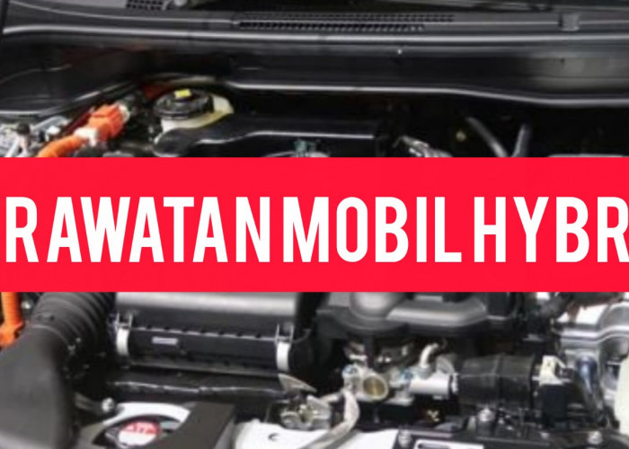  8 Fakta Perawatan Mobil Hybrid di 2026: Apa yang Perlu Anda Ketahui?