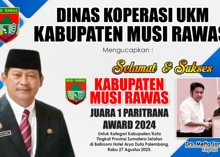 Dinas Koperasi UKM Musi Rawas Mengucapkan Selamat dan Sukses Kabupaten Musi Rawas Juara 1 Paritrana Award 2024