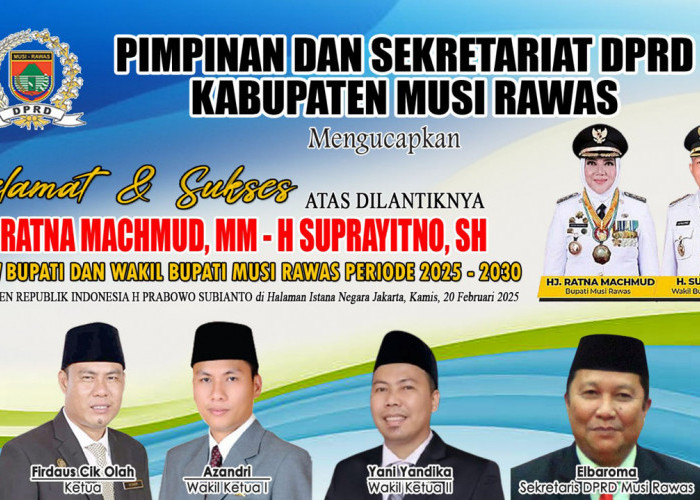 Pimpinan dan Sekretariat DPRD Musi Rawas Ucapkan Selamat Dilantiknya Ratna Machmud – Suprayitno