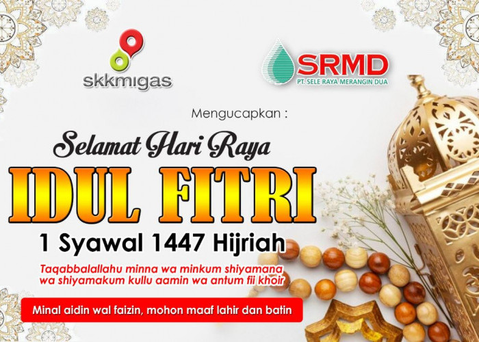 KKKS Seleraya Merangin Dua Ucapkan Selamat Hari Raya Idul Fitri 1 Syawal 1447 Hijirah