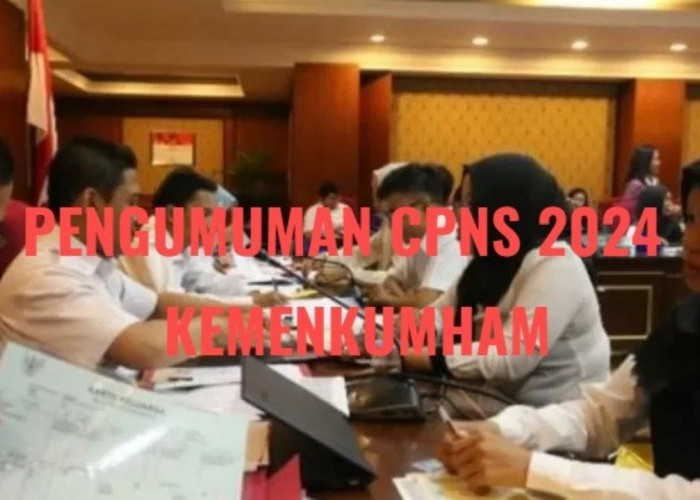 Link Pengumuman Kelulusan CPNS Kemenkumham 2024 Lengkap dengan Arti Kode Kelulusanya, Cek Sekarang