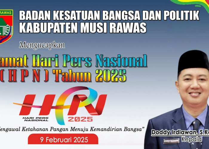 Badan Kesatuan Bangsa dan Politik Musi Rawas Ucapkan Selamat HPN Tahun 2025 