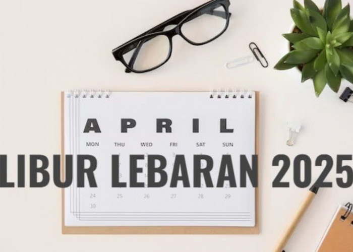 Resmi Libur Lebaran 2025 Ada 11 Hari, Cek Berikut Tanggalnya 