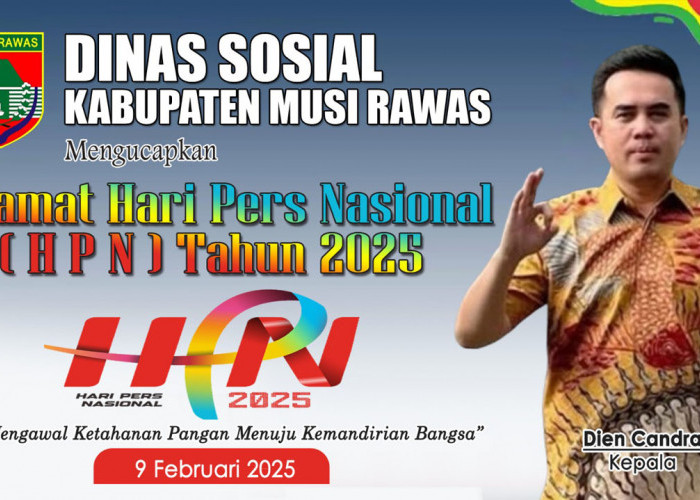 Dinas Sosial Kabupaten Musi Rawas Mengucapkan Selamat HPN 2025