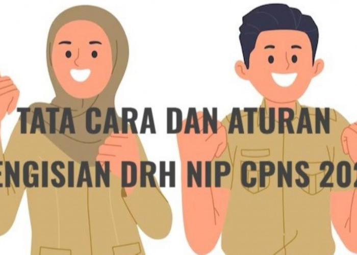 Tata Cara Pengisian DRH NIP Kepegawaian CPNS 2024, Beserta Ketentuan yang Wajib Peserta Ketahui