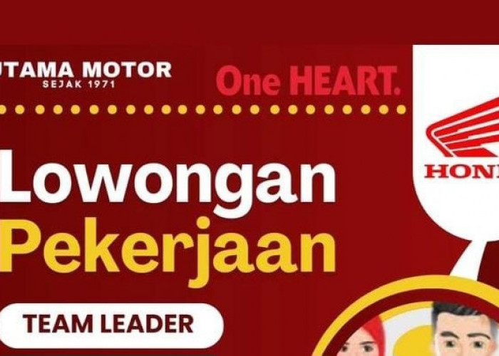 Utama Motor Lubuk Linggau Buka Lowongan Kerja, Untuk Penempatan di Tugumulyo Musi Rawas