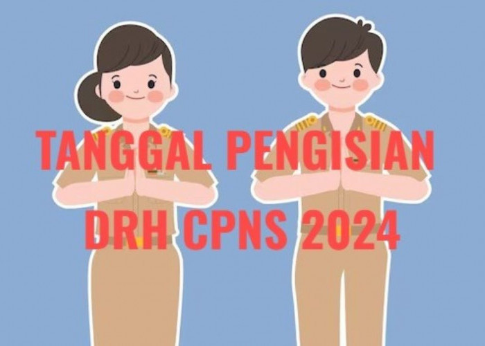 DRH CPNS 2024, Catat Ini Tanggal Dimulai dan Akhir Pengisian, Jangan Sampai Lewat