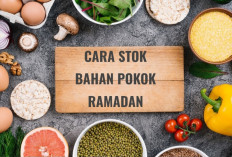 Catat, Cara Cermat Stok Bahan Pokok di Bulan Ramadan Agar Awet