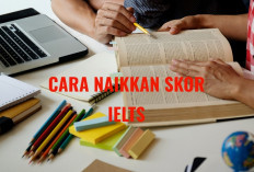 3 Tips Belajar IELTS Bagi Pemula untuk Raih Skor Tinggi, Catat Caranya